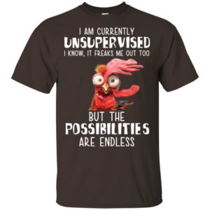 I Am Currently Unsupervised. I Know, It Freaks Me Out Too Shirt image I Am Currently Unsupervised. I Know, It Freaks Me Out Too Shirt