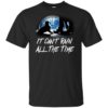 It Can’t Rain All The Time Shirt