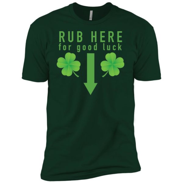 Rub Here for Good Luck Naughty St Patricks Day Shirt