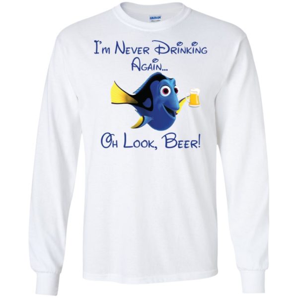 Disney Dory I'm Never Drinking Again Oh Look Wine Shirt