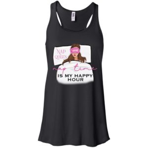 Nap Queen Nap Time Is My Happy Hour Shirt