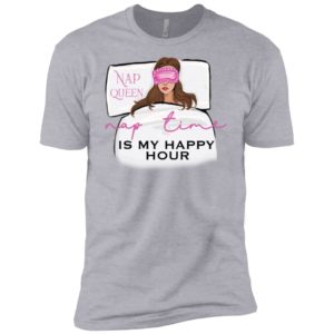 Nap Queen Nap Time Is My Happy Hour Shirt