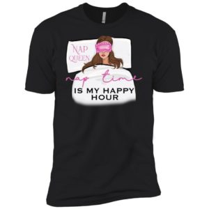 Nap Queen Nap Time Is My Happy Hour Shirt