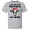 Let Me Check My Giveashitometer Nope Nothing Heifer Shirt