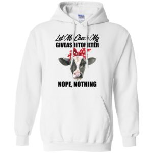 Let Me Check My Giveashitometer Nope Nothing Heifer Shirt