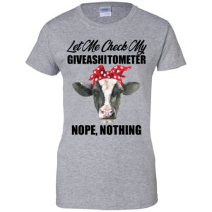 Let Me Check My Giveashitometer Nope Nothing Heifer Shirt