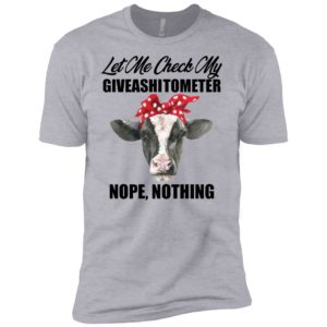 Let Me Check My Giveashitometer Nope Nothing Heifer Shirt