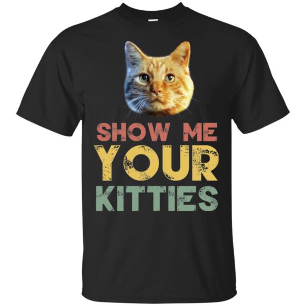 Show Me Your Kitties Goose Cat Shirt