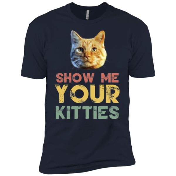 Show Me Your Kitties Goose Cat Shirt