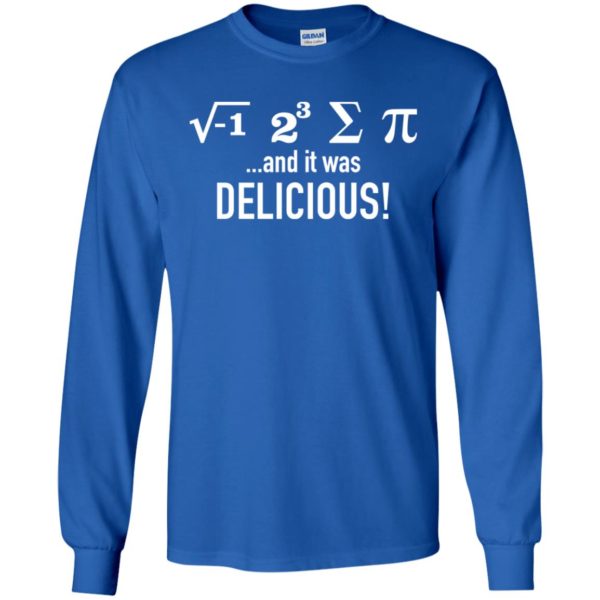 I Ate Some Pie and It Was Delicious Shirt