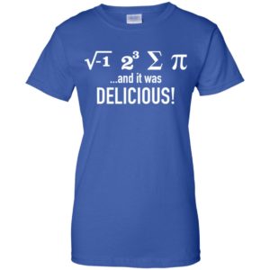 I Ate Some Pie and It Was Delicious Shirt