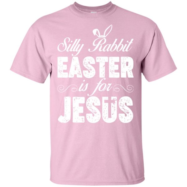 Happy Easter Silly Rabbit Easter for Jesus Shirt