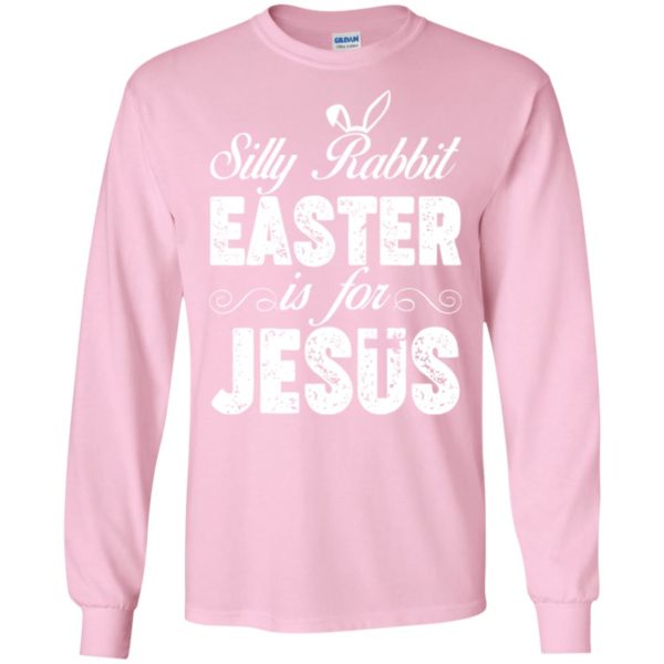 Happy Easter Silly Rabbit Easter for Jesus Shirt