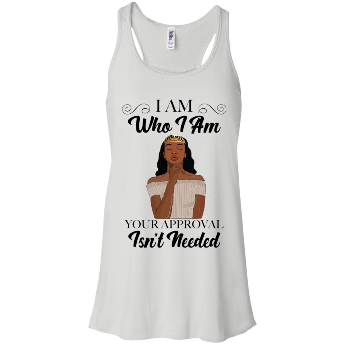 Black Queen I Am Who I Am Your Approval Isn't Needed Shirt image Black Queen I Am Who I Am Your Approval Isn't Needed Shirt