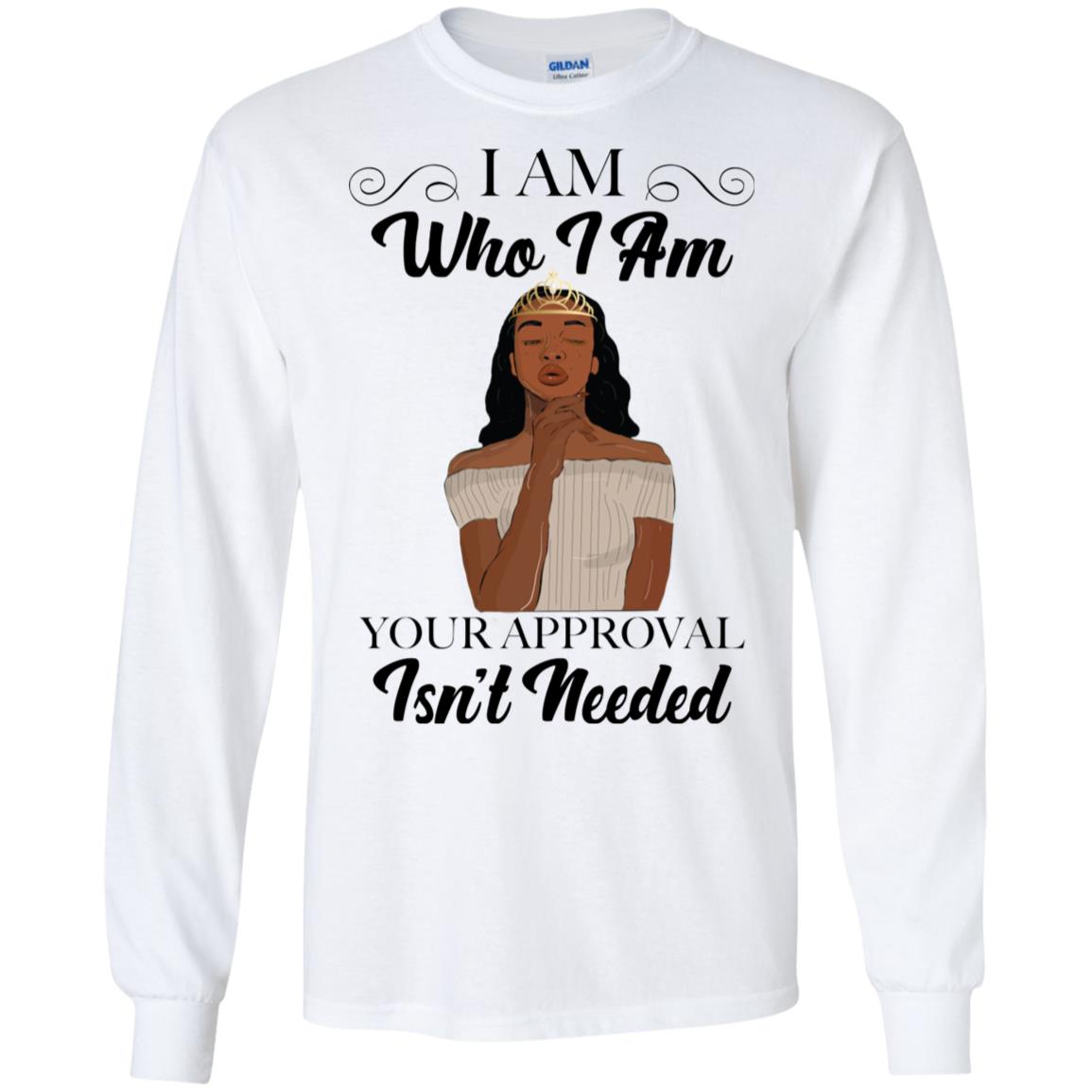 Black Queen I Am Who I Am Your Approval Isn't Needed Shirt image Black Queen I Am Who I Am Your Approval Isn't Needed Shirt