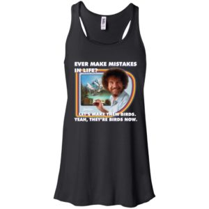 Bob Ross Make Mistakes Into Birds Shirt
