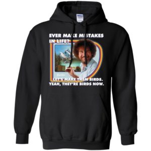 Bob Ross Make Mistakes Into Birds Shirt