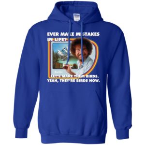 Bob Ross Make Mistakes Into Birds Shirt