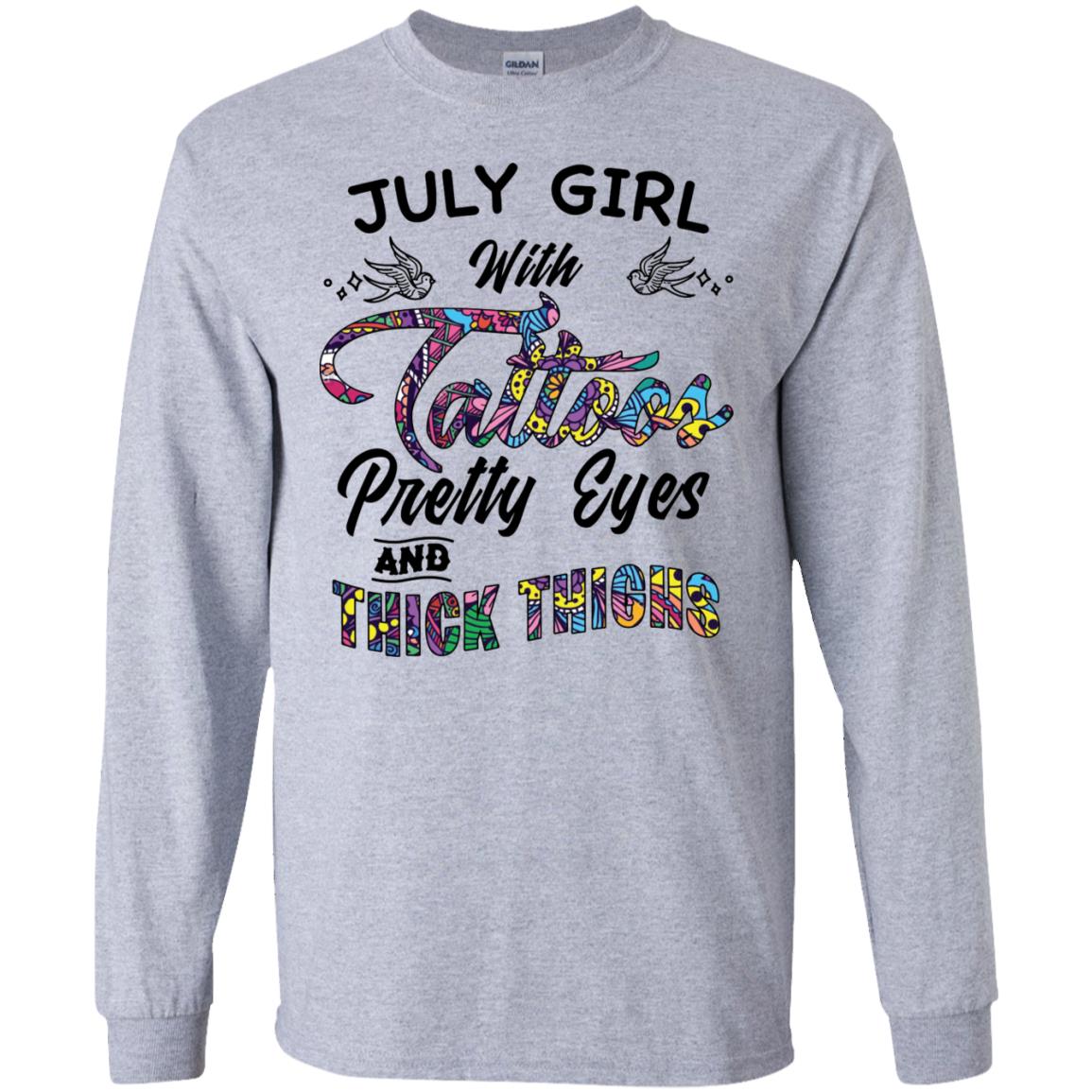 July Girl With Tattoos Pretty Eyes and Thick Thighs Shirt image July Girl With Tattoos Pretty Eyes and Thick Thighs Shirt