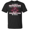 Deadpool I Am Currently Unsupervised I Know It Freaks Me Out Too Shirt
