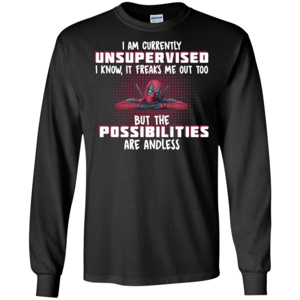 Deadpool I Am Currently Unsupervised I Know It Freaks Me Out Too Shirt