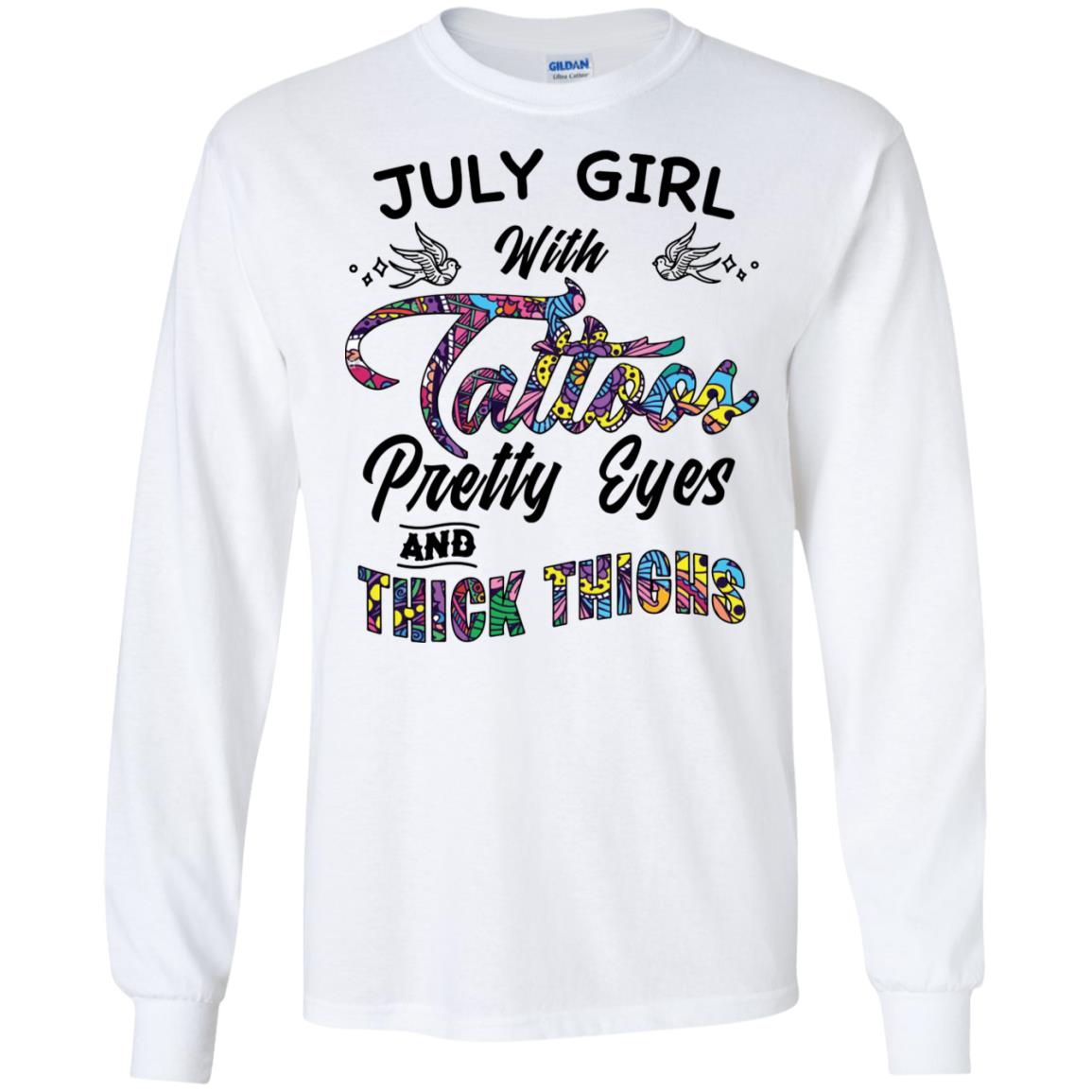 July Girl With Tattoos Pretty Eyes and Thick Thighs Shirt image July Girl With Tattoos Pretty Eyes and Thick Thighs Shirt