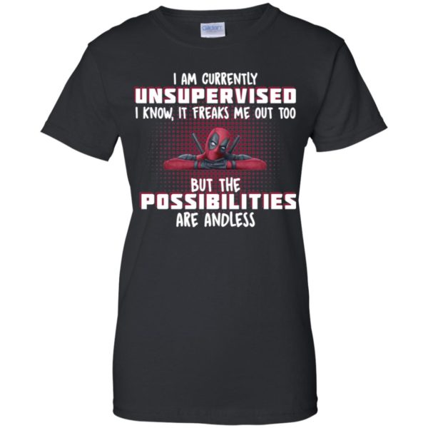 Deadpool I Am Currently Unsupervised I Know It Freaks Me Out Too Shirt