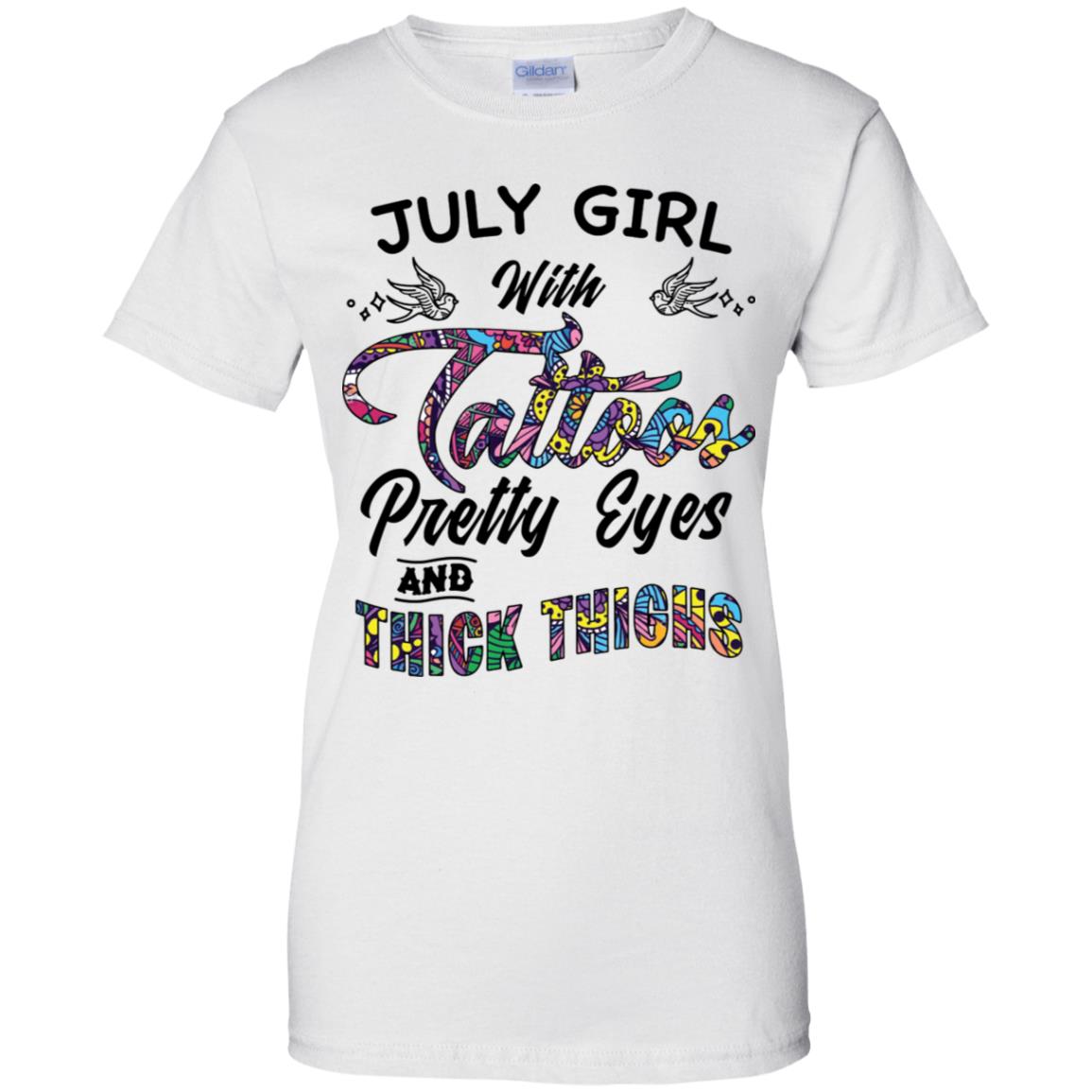 July Girl With Tattoos Pretty Eyes and Thick Thighs Shirt image July Girl With Tattoos Pretty Eyes and Thick Thighs Shirt