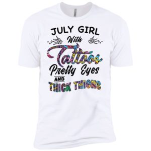 July Girl With Tattoos Pretty Eyes and Thick Thighs Shirt image July Girl With Tattoos Pretty Eyes and Thick Thighs Shirt