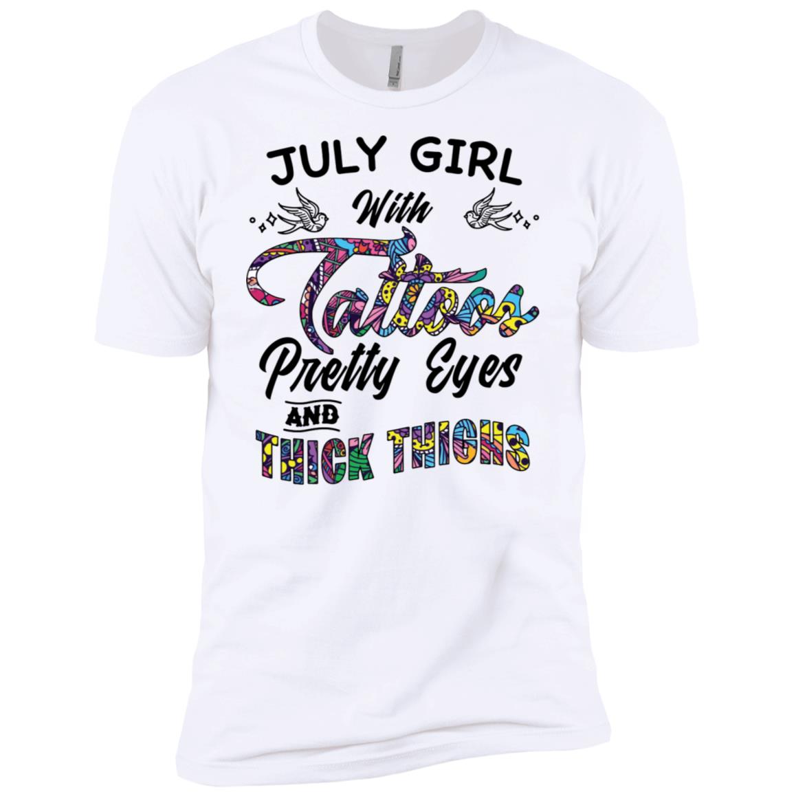 July Girl With Tattoos Pretty Eyes and Thick Thighs Shirt image July Girl With Tattoos Pretty Eyes and Thick Thighs Shirt
