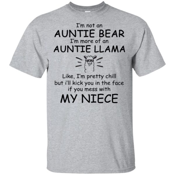 I'm Not An Auntie Bear I'm More Of An Auntie Llama Shirt