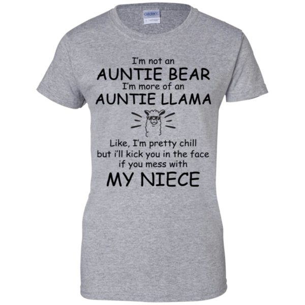 I'm Not An Auntie Bear I'm More Of An Auntie Llama Shirt
