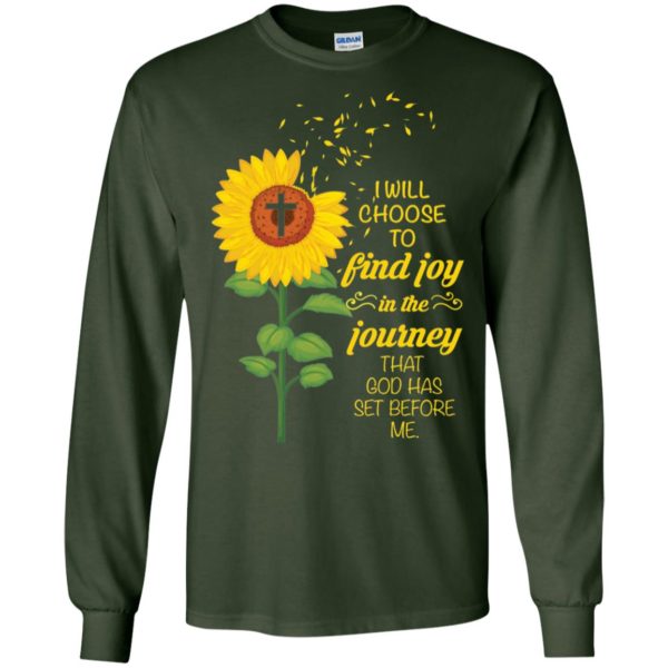 I Will Choose To Find Joy In The Journey That God Has Set Before Me Sunflower Shirt