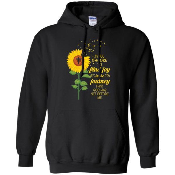 I Will Choose To Find Joy In The Journey That God Has Set Before Me Sunflower Shirt