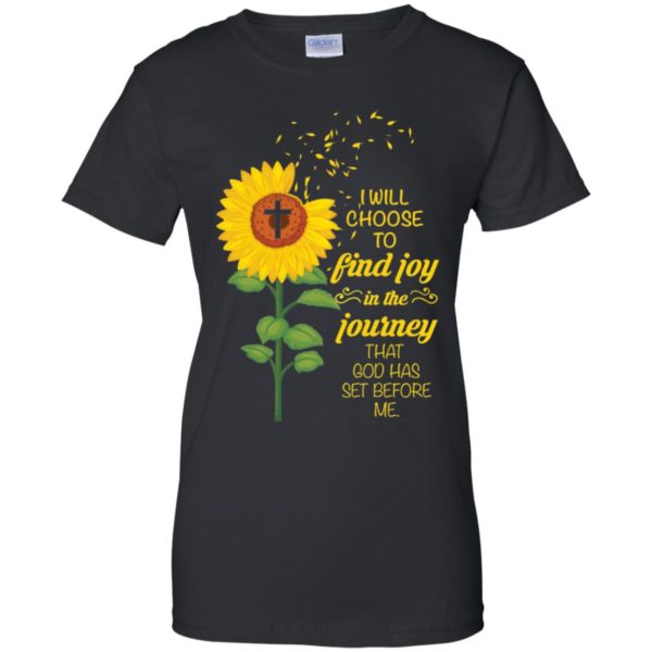 I Will Choose To Find Joy In The Journey That God Has Set Before Me Sunflower Shirt