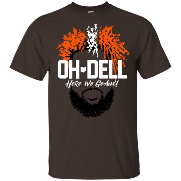Cleveland Brown Oh Dell Here We Geaux Shirt