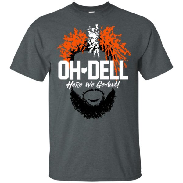 Cleveland Brown Oh Dell Here We Geaux Shirt