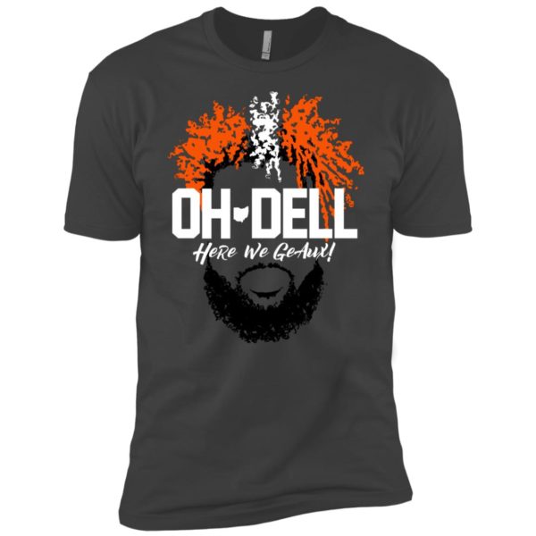 Cleveland Brown Oh Dell Here We Geaux Shirt