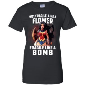 Wonder Woman Not Fragile Like A Flower Fragile Like A Bomb Shirt image Wonder Woman Not Fragile Like A Flower Fragile Like A Bomb Shirt