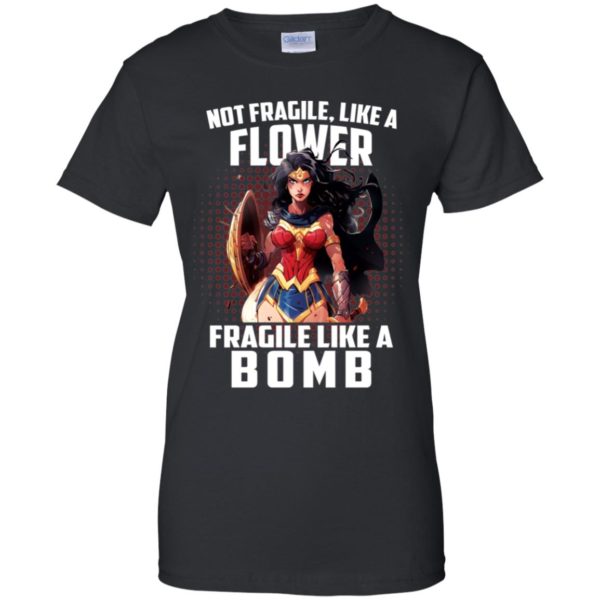 Wonder Woman Not Fragile Like A Flower Fragile Like A Bomb Shirt