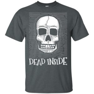 Dead Inside Shirt