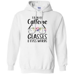 I Run On Caffeine Glasses And Cuss Words Shirt
