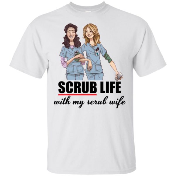 Nurse Student Scrub Life With My Scrub Wife Shirt