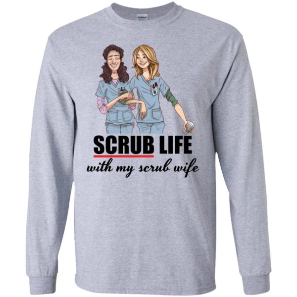 Nurse Student Scrub Life With My Scrub Wife Shirt