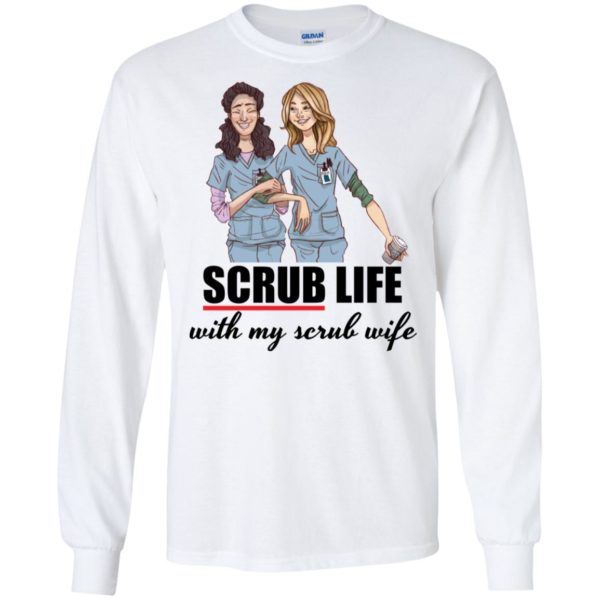 Nurse Student Scrub Life With My Scrub Wife Shirt