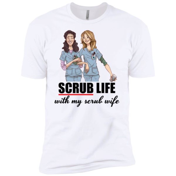 Nurse Student Scrub Life With My Scrub Wife Shirt