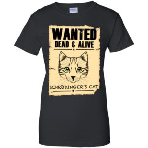 Wanted Dead And Alive Schrodinger’s Cat Shirt image Wanted Dead And Alive Schrodinger’s Cat Shirt