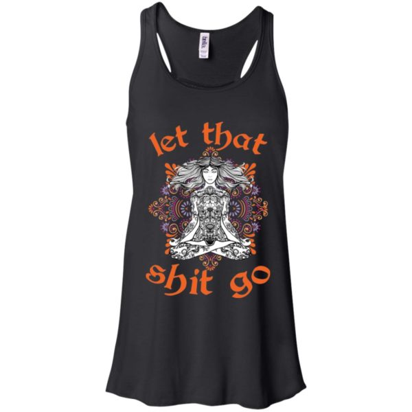 Let That Shit Go Yoga Shirt