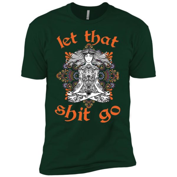 Let That Shit Go Yoga Shirt