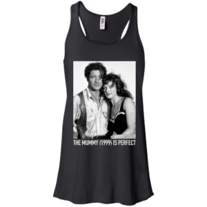 The Mummy 1999 Is Perfect Shirt image The Mummy 1999 Is Perfect Shirt